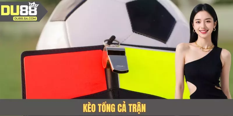 Kèo tổng cả trận là hình thức dự đoán số thẻ phát sinh sau 90 phút Kèo tổng cả trận là hình thức dự đoán số thẻ phát sinh sau 90 phút