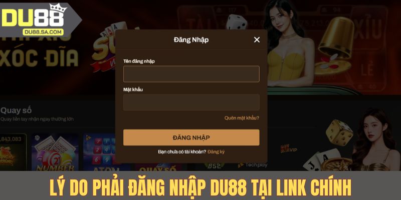 Lý do phải đăng nhập DU88 tại link chính Lý do phải đăng nhập DU88 tại link chính