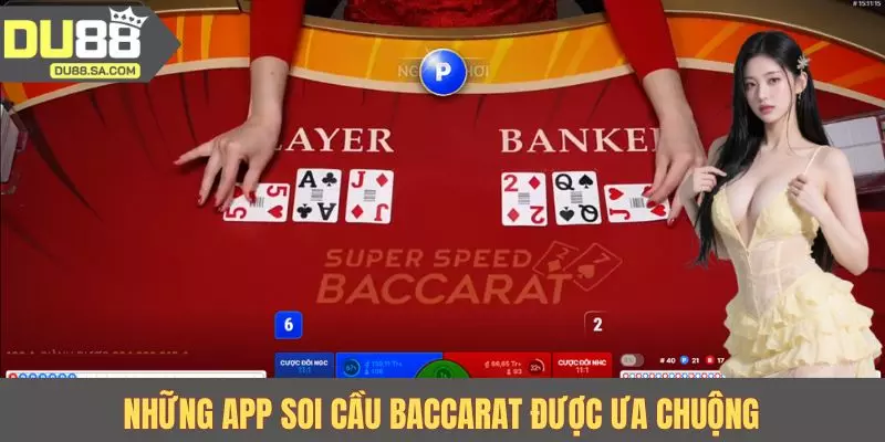 Những app soi cầu Baccarat được ưa chuộng Những app soi cầu Baccarat được ưa chuộng