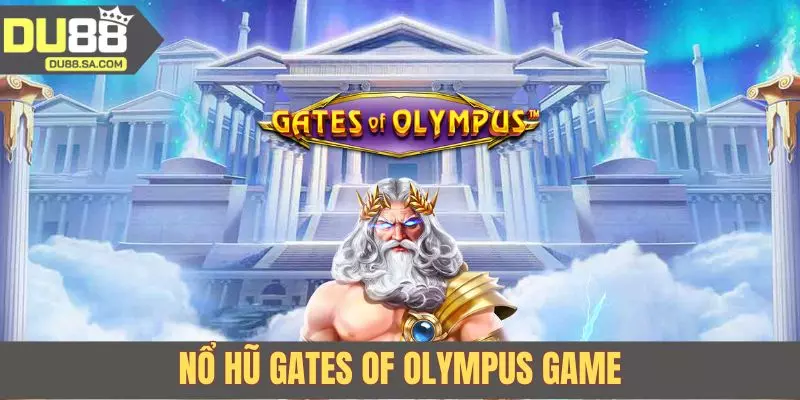 Nổ Hũ Gates Of Olympus Game - Tựa Slot Thần Thoại Trên DU88
