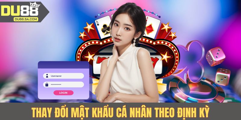 Thay đổi mật khẩu cá nhân theo định kỳ Thay đổi mật khẩu cá nhân theo định kỳ