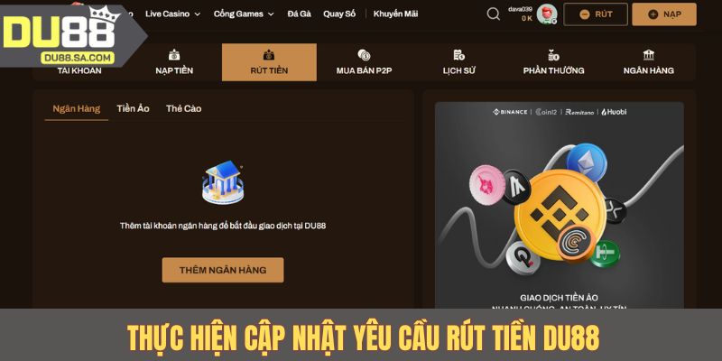 Thực hiện cập nhật yêu cầu rút tiền DU88 Thực hiện cập nhật yêu cầu rút tiền DU88