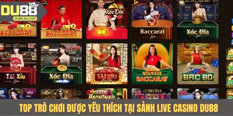 Top trò chơi được yêu thích tại sảnh Live Casino DU88